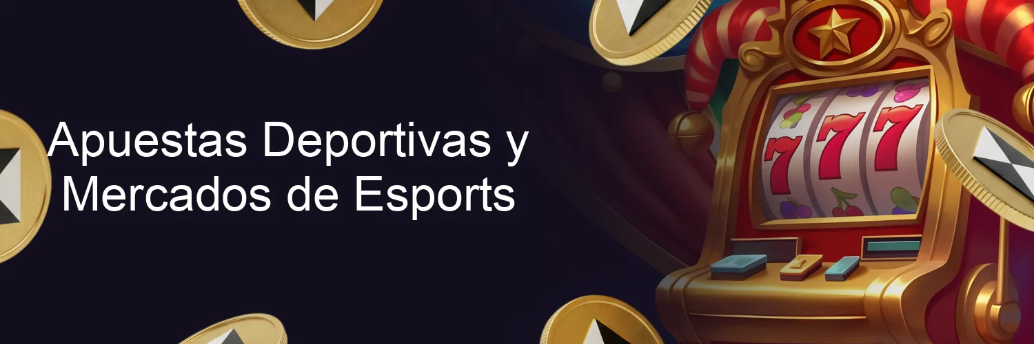 Apuestas Deportivas y Mercados de Esports